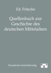 Quellenbuch zur Geschichte des deutschen Mittelalters