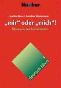 Deutsch Ã¼ben 01.' mir' oder 'mich'?