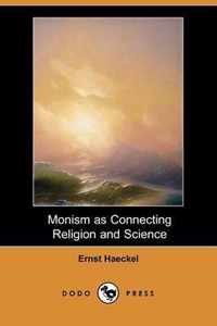 Monism as Connecting Religion and Science (Dodo Press)