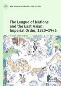 The League of Nations and the East Asian Imperial Order 1920 1946