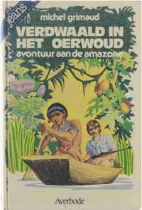 Verdwaald in het oerwoud : avontuur aan de Amazone