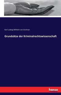 Grundsatze der Kriminalrechtswissenschaft