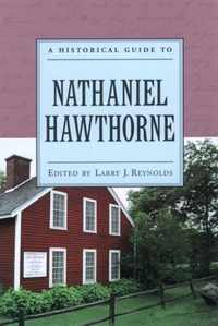 A Historical Guide to Nathaniel Hawthorne