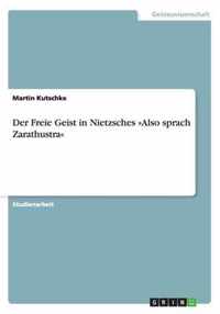 Der Freie Geist in Nietzsches Also sprach Zarathustra