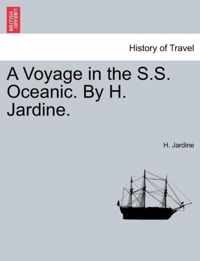 A Voyage in the S.S. Oceanic. by H. Jardine.