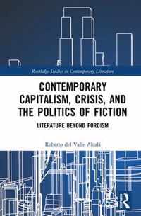 Contemporary Capitalism, Crisis, and the Politics of Fiction