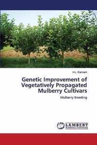 Genetic Improvement of Vegetatively Propagated Mulberry Cultivars