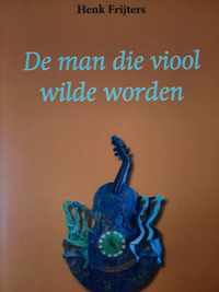 De man die viool wilde worden