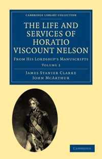 The Life and Services of Horatio Viscount Nelson