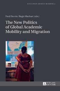 The New Politics of Global Academic Mobility and Migration