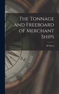 The Tonnage and Freeboard of Merchant Ships