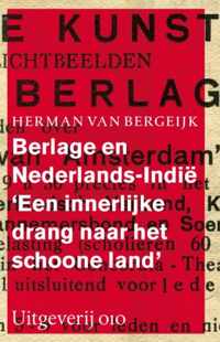 Berlage en Nederlands-Indie, een innerlijke drang naar het schoone land