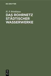 Das Rohrnetz Stadtischer Wasserwerke