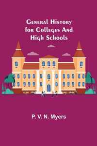 General History for Colleges and High Schools