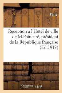 Relation Officielle de la Reception A l'Hotel de Ville de M. Raymond Poincare