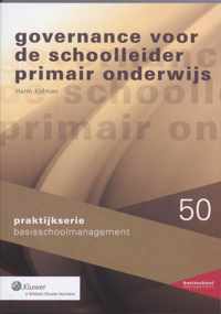 Praktijkserie BasisschoolManagement 050 -   Governance voor de schoolleider primair onderwijs