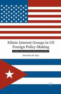 Ethnic Interest Groups in US Foreign Policy-Making