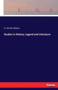 Studies in History, Legend and Literature