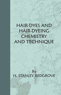 Hair-Dyes and Hair-Dyeing Chemistry and Technique