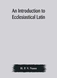 An introduction to ecclesiastical Latin