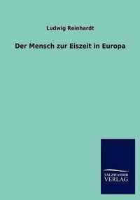 Der Mensch zur Eiszeit in Europa