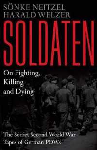 Soldaten - On Fighting, Killing and Dying