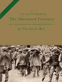 1st and 2nd Battalions the Sherwood Foresters (Nottinghamshire and Derbyshire Regiment) in the Great War