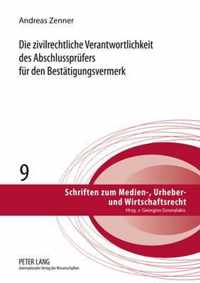 Die Zivilrechtliche Verantwortlichkeit Des Abschlusspruefers Fuer Den Bestaetigungsvermerk