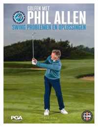 Golfen met Phil Allen  -   Swing problemen en oplossingen