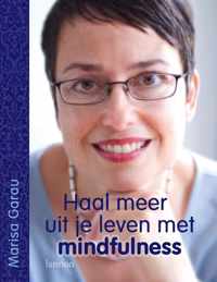 Haal Meer Uit Je Leven Met Mindfulness