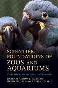 Scientific Foundations of Zoos and Aquariums