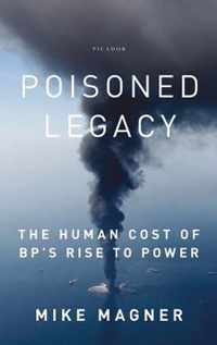 Poisoned Legacy: The Human Cost Of BP's Rise To Power