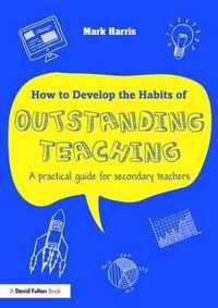 How To Develop Habits Of Outstand Teach