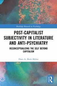 Post-Capitalist Subjectivity in Literature and Anti-Psychiatry