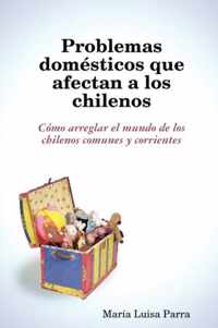 Problemas Domesticos Que Afectan a Los Chilenos