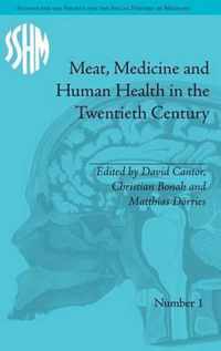 Meat, Medicine and Human Health in the Twentieth Century