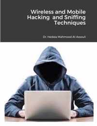 Wireless and Mobile Hacking and Sniffing Techniques