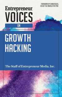 Entrepreneur Voices on Growth Hacking