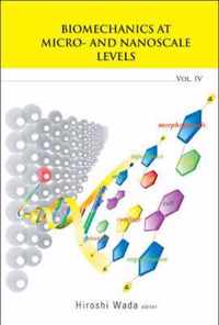 Biomechanics At Micro- And Nanoscale Levels - Volume Iv