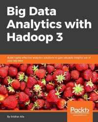 Big Data Analytics with Hadoop 3