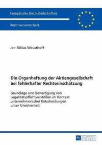 Die Organhaftung der Aktiengesellschaft bei fehlerhafter Rechtseinschätzung