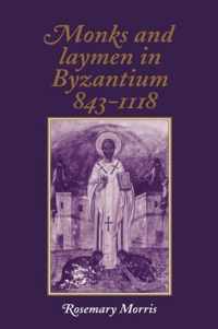 Monks and Laymen in Byzantium, 843-1118