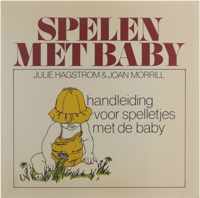 Spelen met baby : handleiding voor spelletjes met de baby