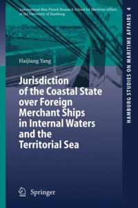 Jurisdiction of the Coastal State Over Foreign Merchant Ships in Internal Waters and the Territorial Sea