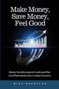 Make Money, Save Money, Feel Good