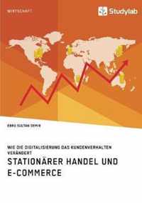 Stationarer Handel und E-Commerce. Wie die Digitalisierung das Kundenverhalten verandert