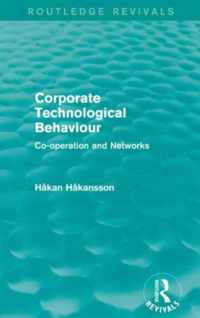 Corporate Technological Behaviour (Routledge Revivals): Co-Opertation and Networks