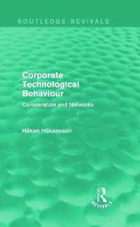 Corporate Technological Behaviour (Routledge Revivals): Co-Opertation and Networks