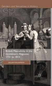 British Masculinity in the 'Gentleman's Magazine', 1731 to 1815