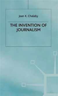 The Invention of Journalism